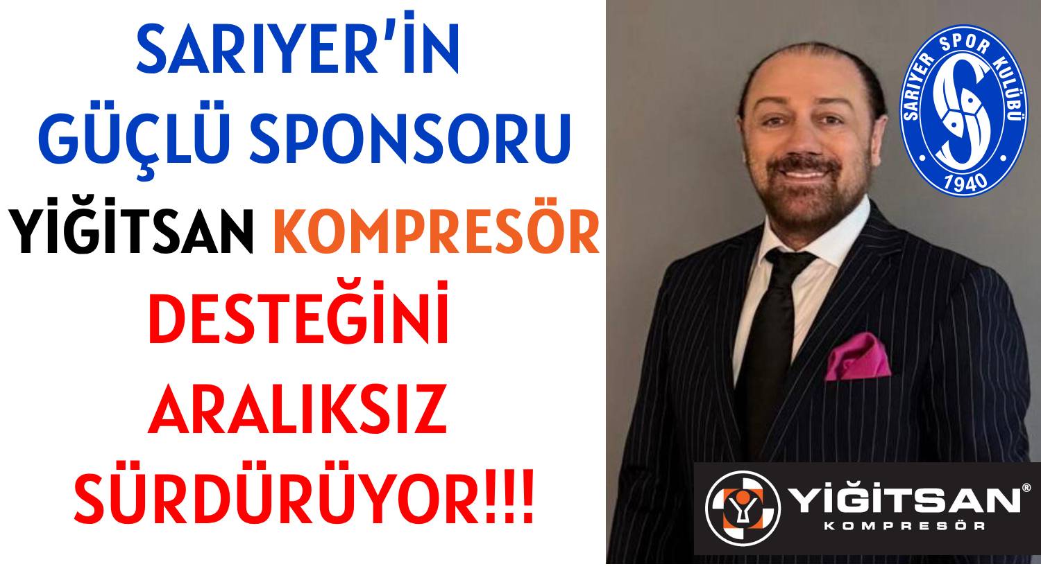 SARIYER’İN GÜÇLÜ SPONSORU </br>YİĞİTSAN KOMPRESÖR </br>DESTEĞİNİ ARALIKSIZ  SÜRDÜRÜYOR!!!