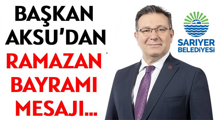 BAŞKAN AKSU’DAN </br>RAMAZAN BAYRAMI MESAJI…
