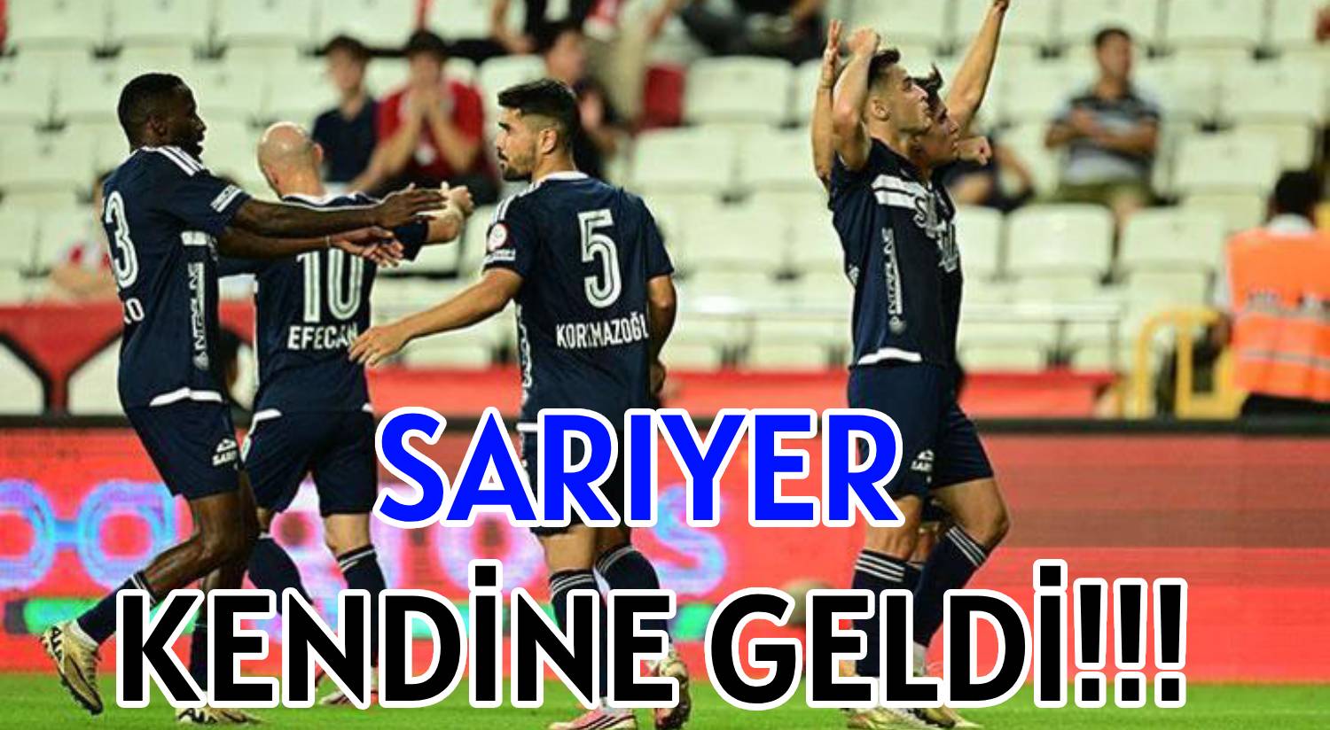 SARIYER  KENDİNE GELDİ!!!