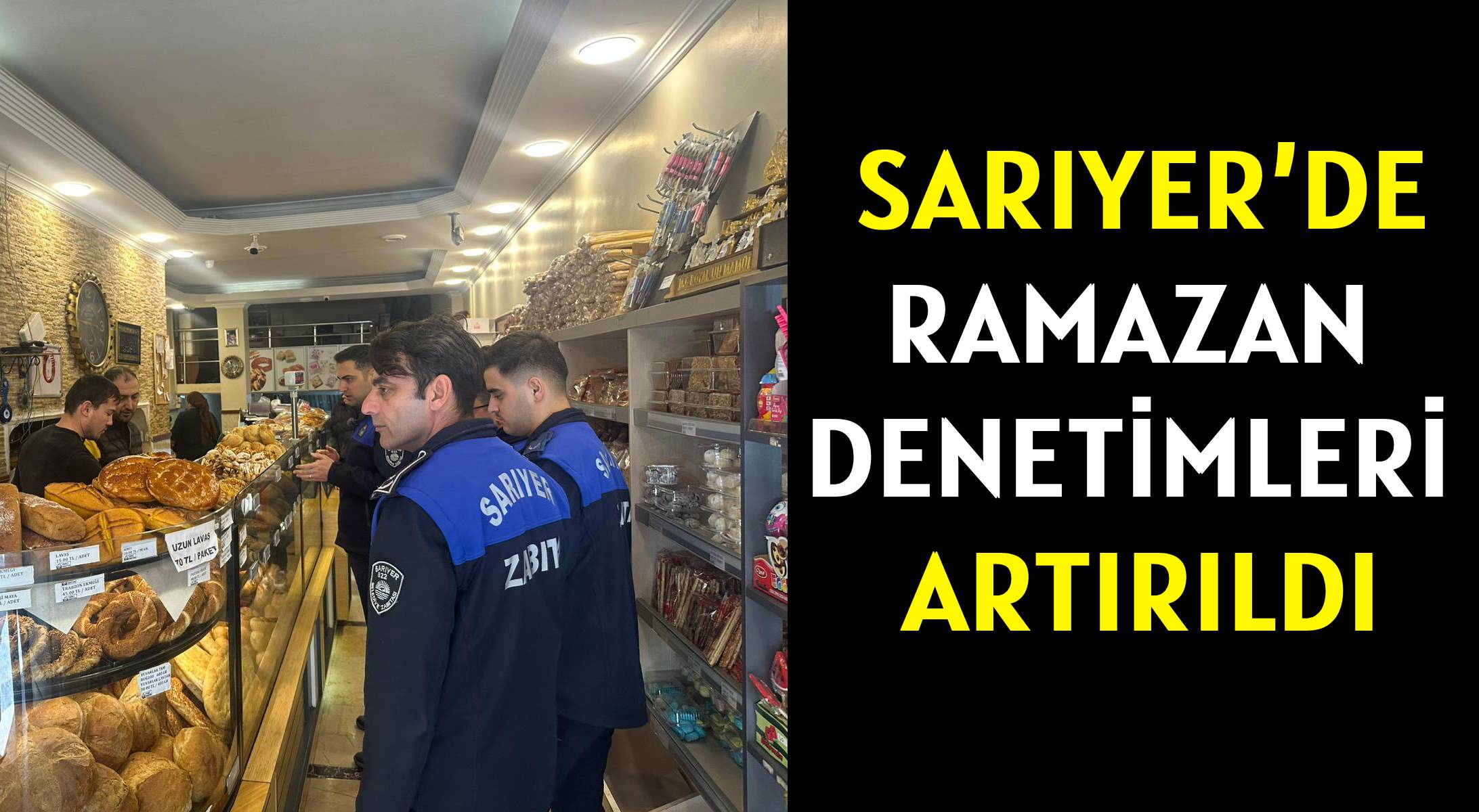 SARIYER’DE </br>RAMAZAN DENETİMLERİ ARTIRILDI