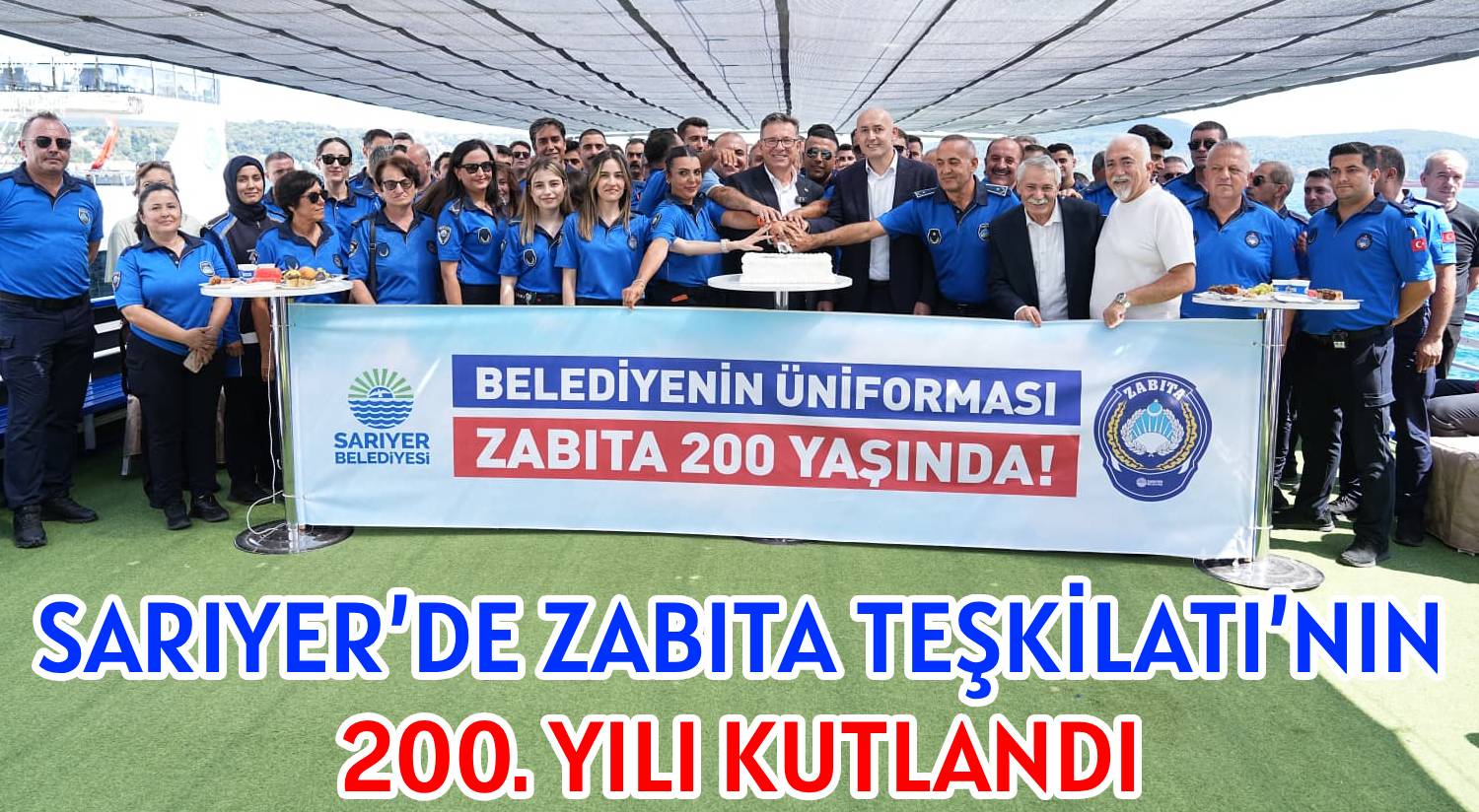 SARIYER’DE ZABITA TEŞKİLATI’NIN </br>200. YILI KUTLANDI