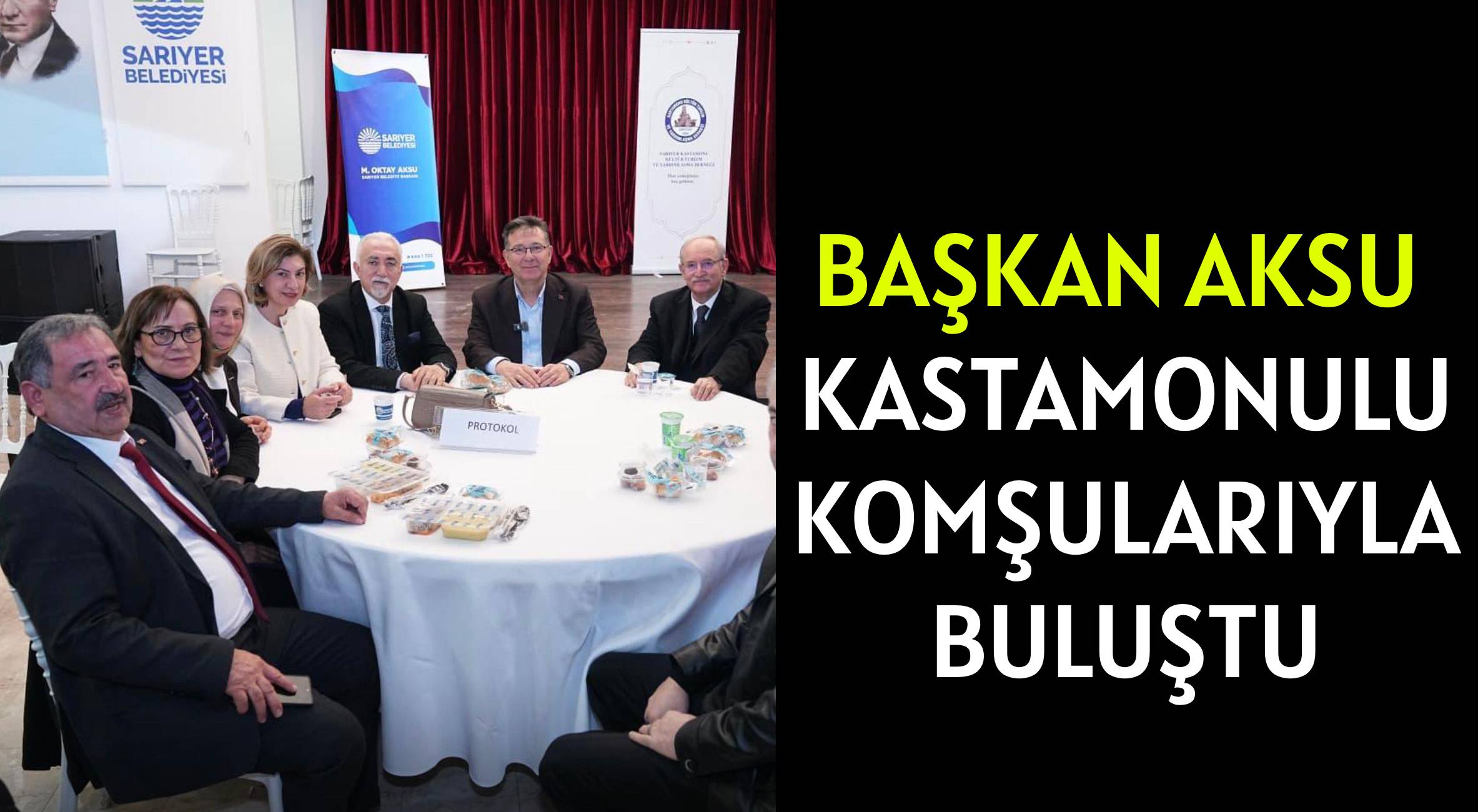 BAŞKAN AKSU </br>KASTAMONULU KOMŞULARIYLA BULUŞTU