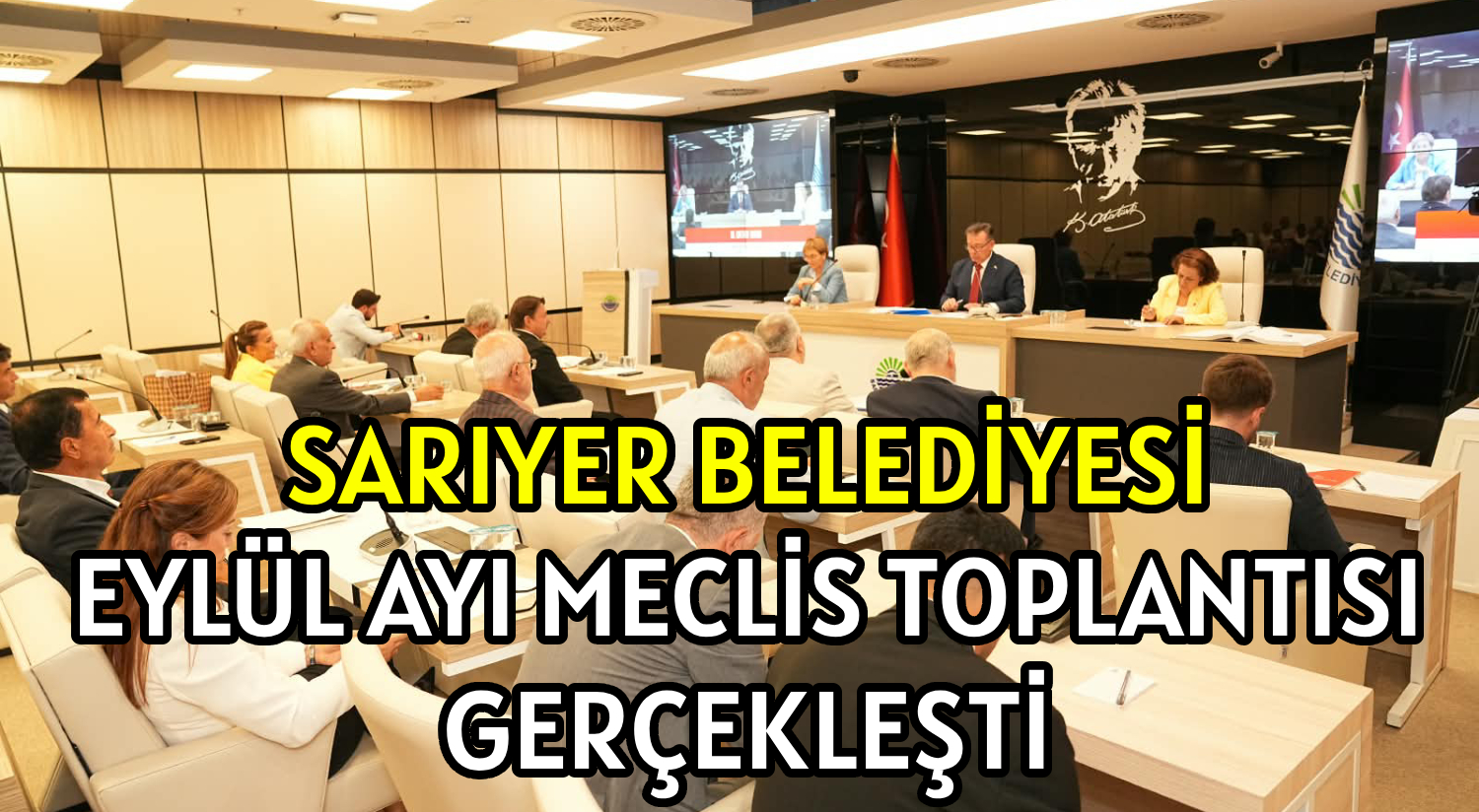 SARIYER BELEDİYESİ </br>EYLÜL AYI MECLİS TOPLANTISI </br>GERÇEKLEŞTİ