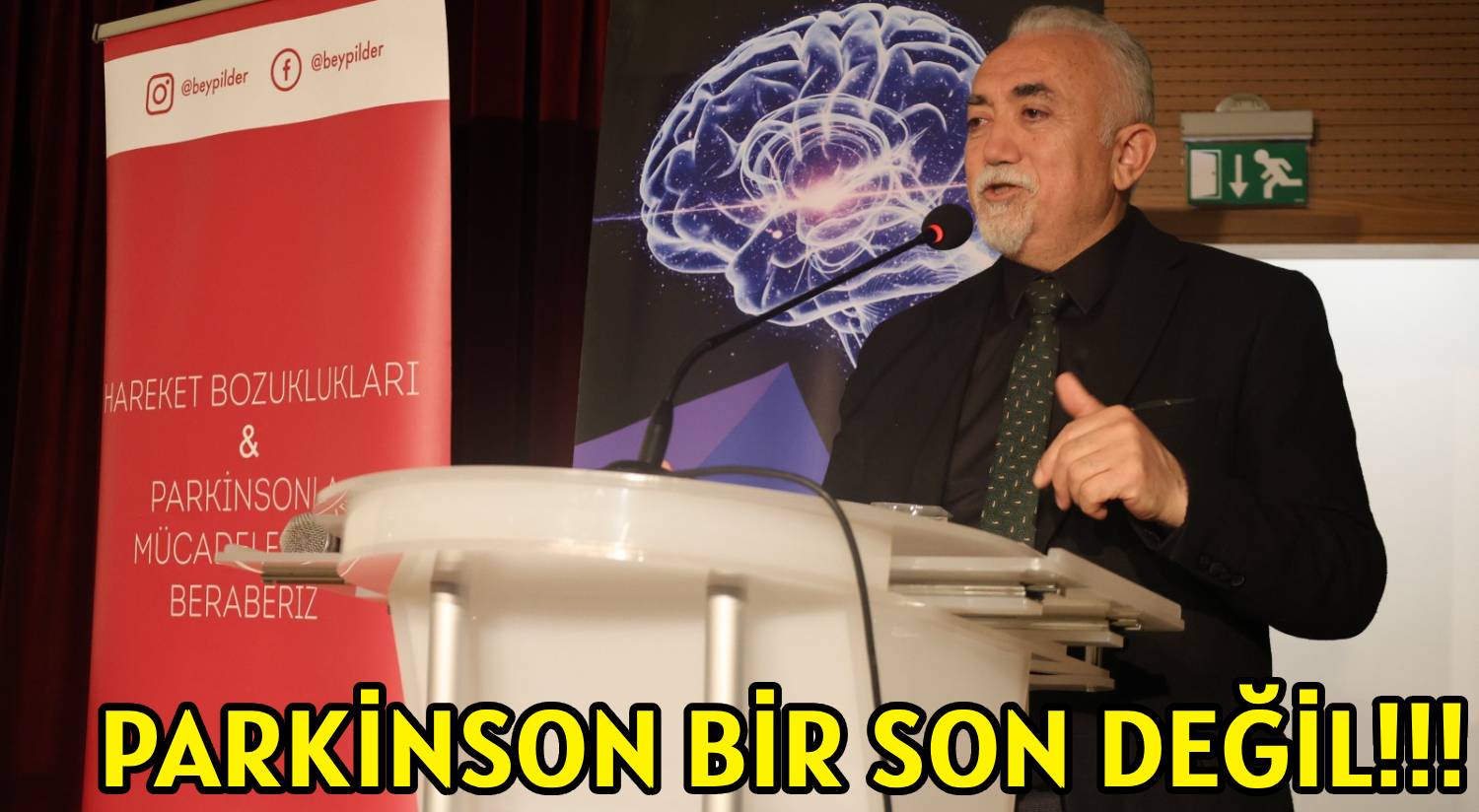 PARKİNSON BİR SON DEĞİL!!!