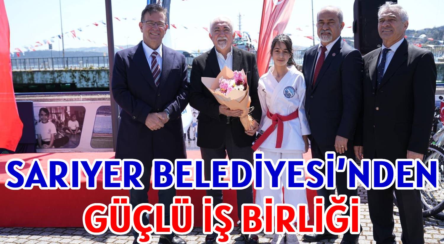SARIYER BELEDİYESİ’NDEN </br>GÜÇLÜ İŞ BİRLİĞİ