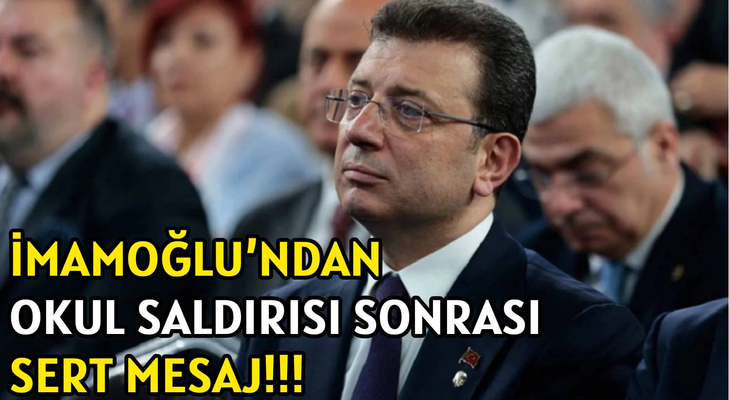 İMAMOĞLU’NDAN </br>OKUL SALDIRISI SONRASI </br>SERT MESAJ!!!