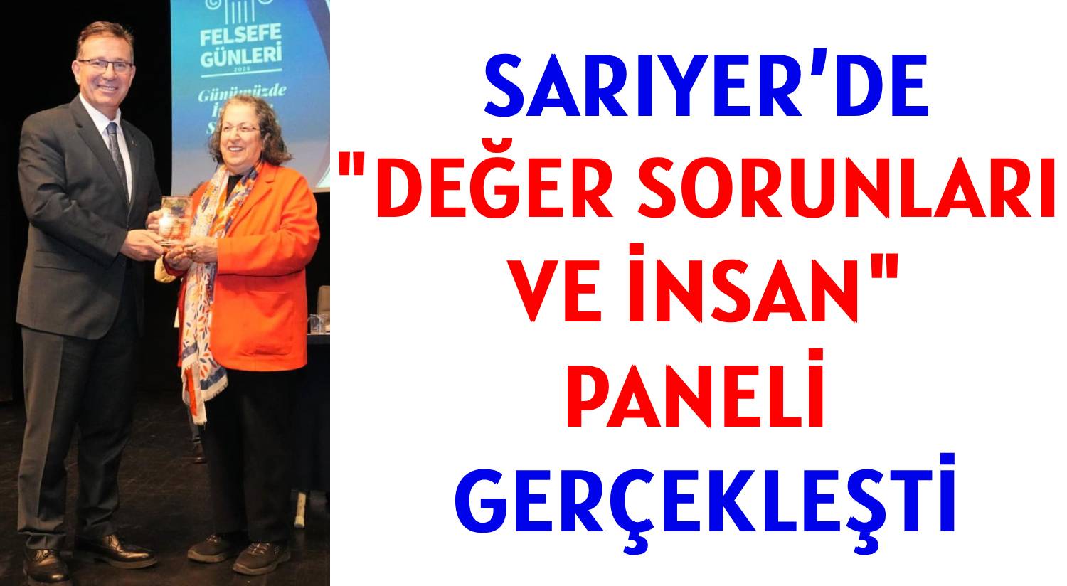 SARIYER’DE </br>'DEĞER SORUNLARI VE İNSAN' </br>PANELİ GERÇEKLEŞTİ