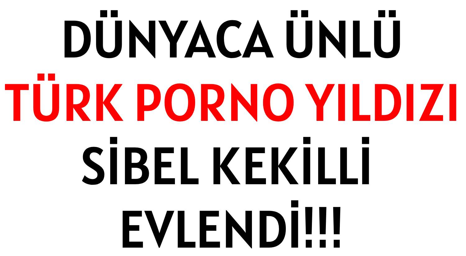 DÜNYACA ÜNLÜ  </br>TÜRK PORNO YILDIZI  </br>SİBEL KEKİLLİ EVLENDİ!!!