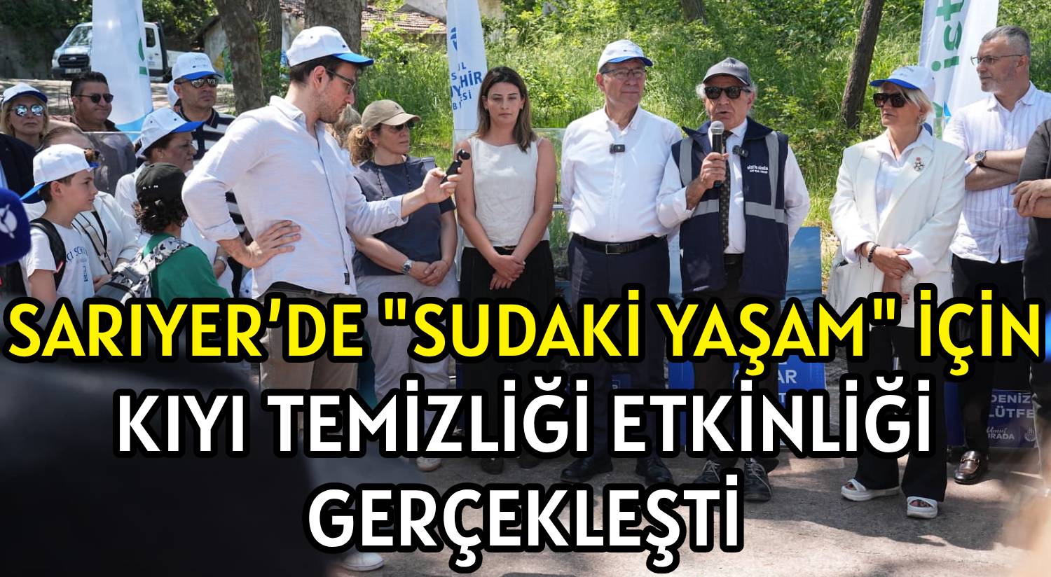 SARIYER’DE 'SUDAKİ YAŞAM' İÇİN </br>KIYI TEMİZLİĞİ ETKİNLİĞİ </br>GERÇEKLEŞTİ
