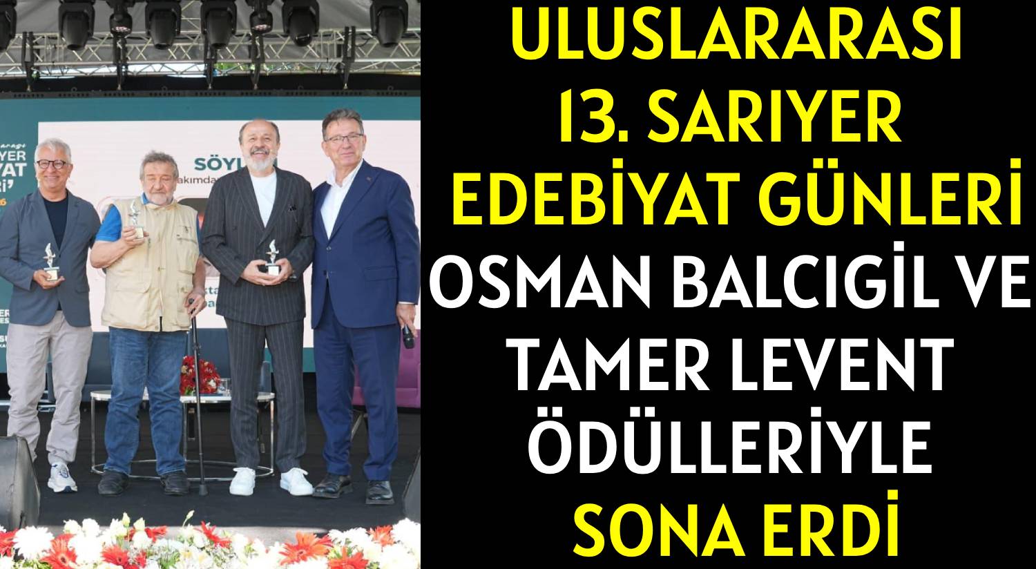 ULUSLARARASI </br>13. SARIYER EDEBİYAT GÜNLERİ </br>OSMAN BALCIGİL VE TAMER LEVENT ÖDÜLLERİYLE SONA ERDİ