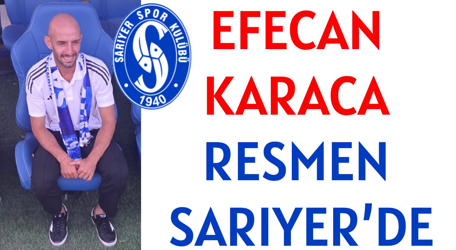 EFECAN KARACA  </br>RESMEN SARIYER’DE