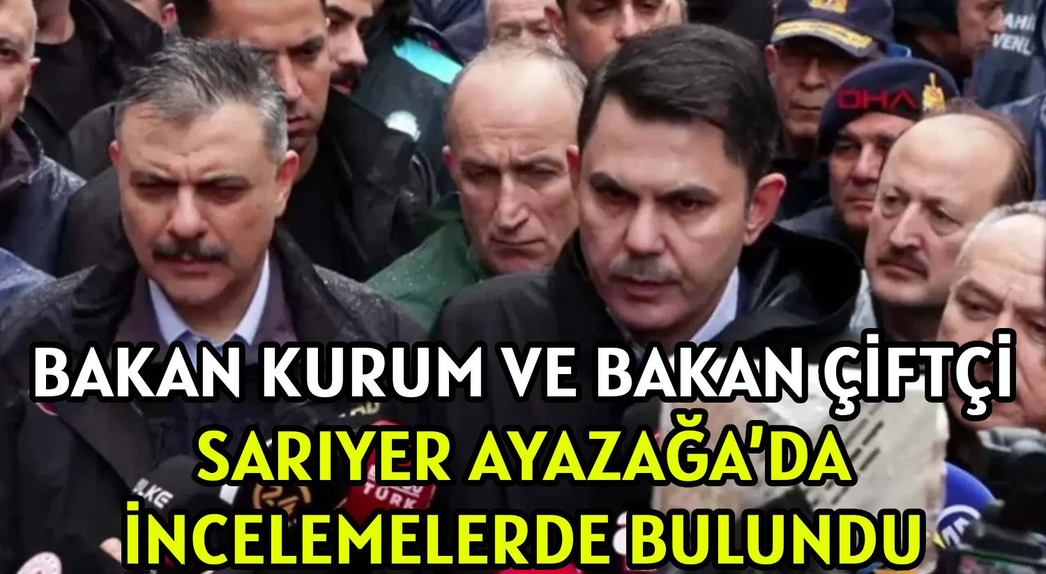 BAKAN KURUM VE BAKAN ÇİFTÇİ </br>SARIYER AYAZAĞA’DA  </br>İNCELEMELERDE BULUNDU